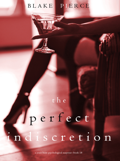 Title details for The Perfect Indiscretion by Blake Pierce - Available